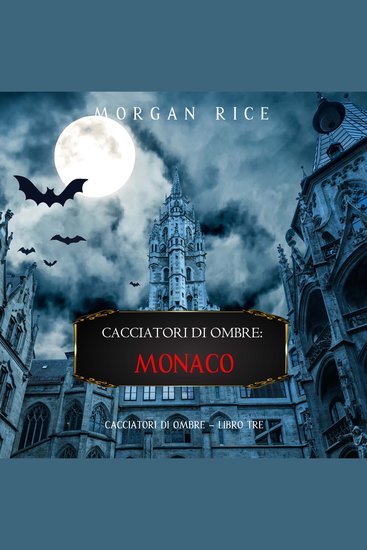 Cacciatori Di Ombre: Monaco (Cacciatori Di Ombre – Libro Tre) - Narration par une voix synthétisée - cover