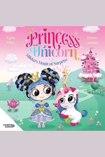 Mikka's Magical Surprise (Princess and Unicorn #1) - cover