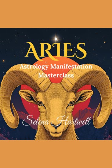 Aries Astrology Manifestation Masterclass - Love Money & Career Guide - cover