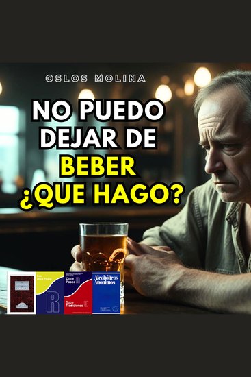 No puedo dejar de Beber ¿Qué hago? - Vivir Para Servir - cover