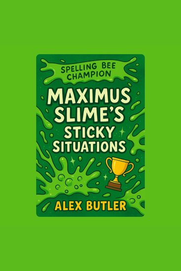 Maximus Slime’s Sticky Situations - cover