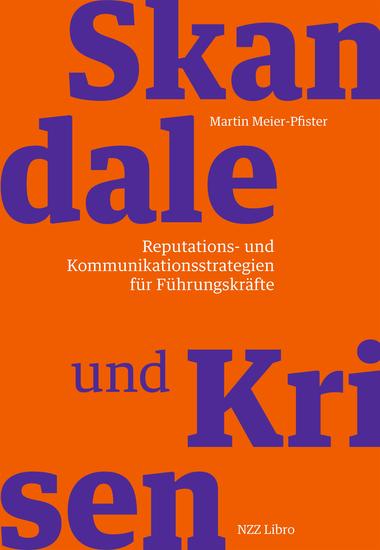 Skandale und Krisen - Reputations- und Kommunikationsstrategien für Führungskräfte - cover
