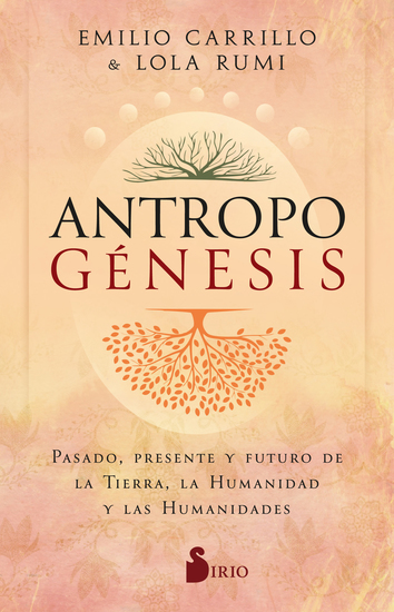 Antropogénesis - Pasado presente y futuro de la Tierra la Humanidad y las humanidades - cover