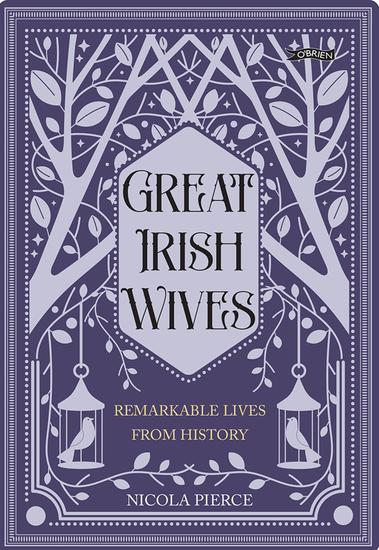Great Irish Wives - Remarkable Lives from History - cover
