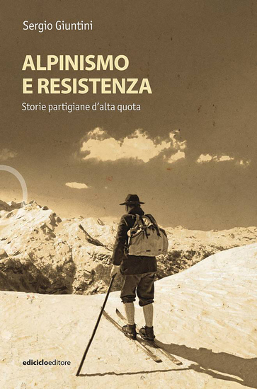 Alpinismo e resistenza - Storie partigiane d'alta quota - cover