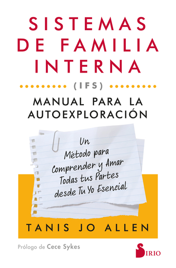 Sistemas de familia interna (IFS): Manual para la autoexploración - Un método para comprender y amar todas tus partes desde tu yo esencial - cover