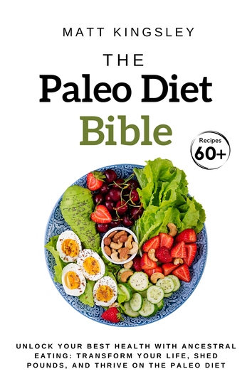 The Paleo Diet Bible - Paleo Diet Cookbook Paleo Recipes Paleo Diet Weight Loss Healthy Eating Meal Planning Recipe Book - cover