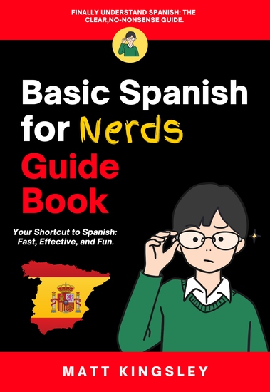 Basic Spanish for Nerds Guide Book - Spanish Language Learning Learn Spanish Spanish for Beginners Spanish Textbook Spanish Study Guide - cover