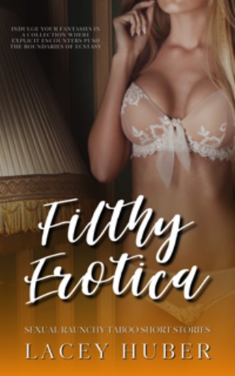 Filthy Erotica - Sexual Raunchy Taboo Short Stories - cover