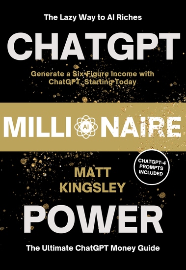 ChatGPT Millionaire Power - ChatGPTChatGPT GuideChatGPT for BeginnersMake Money with ChatGPTChatGPT Money MakingAI Tools - cover