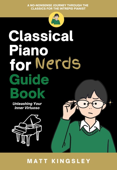 Classical Piano for Nerds Guide Book - Piano Lesson Book Beginner Piano Method Learn Piano keys Piano Book Music Theory for Piano - cover