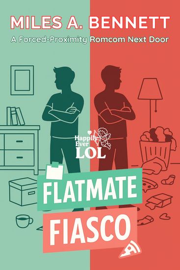 Flatmate Fiasco - A Forced-Proximity Romcom Next Door - cover