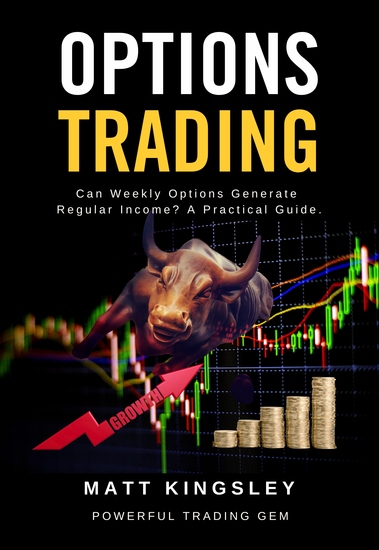 Options Trading - Weekly Options Options Trading Book Beginner Options Guide Learn Options Trading Stock Options Book - cover