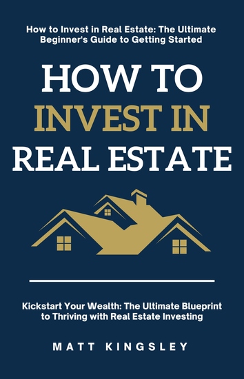 How to Invest in Real Estate - No Money Down Property Investing Real Estate Investing Passive Income Rental Property Contents Included - cover