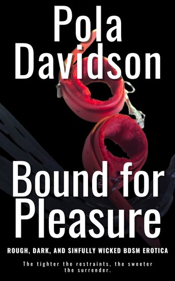 Bound for Pleasure - Rough Dark and Sinfully Wicked BDSM Erotica - cover