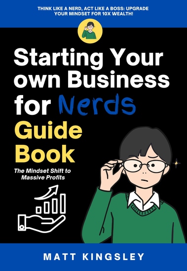 Starting Your own Business for Nerds - Business for Nerds Nerd Entrepreneur Start a Business Business Plan Small Business Guide - cover