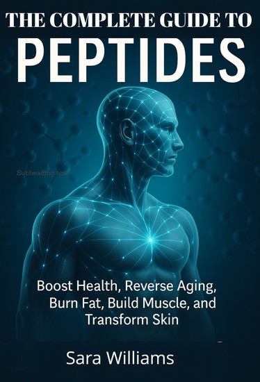 The Complate Guide To Peptides - Boost Health Reverse Aging Burn Fat Build Muscle and Transform Skin - cover
