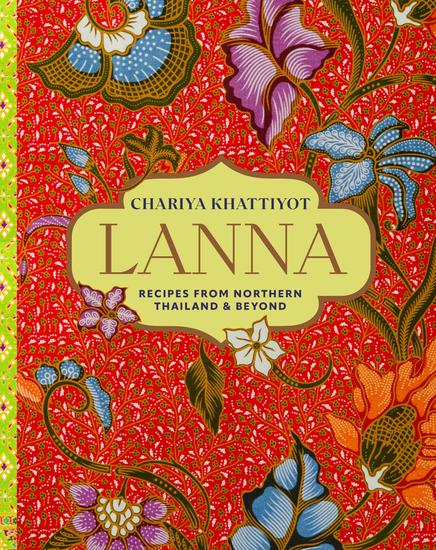 Lanna - Recipes from Northern Thailand & beyond - cover
