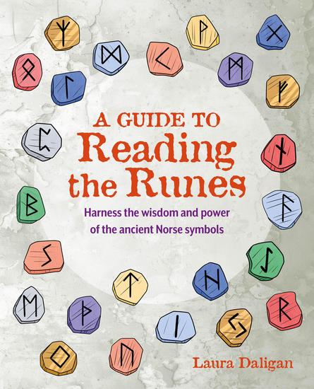 A Guide to Reading the Runes - Harness the wisdom and power of the ancient Norse symbols - cover