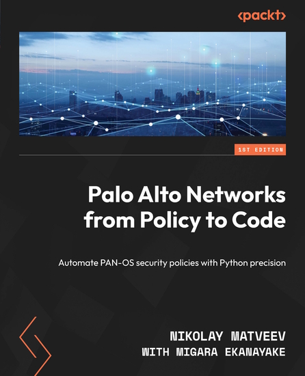 Palo Alto Networks from Policy to Code - Automate PAN-OS security policies with Python precision - cover