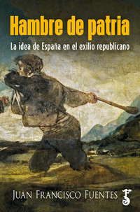 Hambre de patria - La idea de España en el exilio republicano