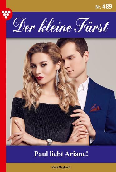 Paul liebt Ariane! - Der kleine Fürst 489 – Adelsroman - cover