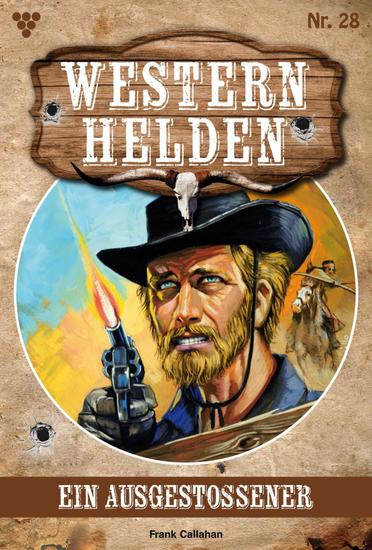 Ein Ausgestoßener - Western Helden 28 – Western - cover