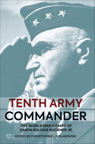 Tenth Army Commander - The World War II Diary of Simon Bolivar Buckner Jr - cover