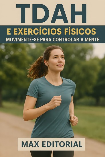 Tdah e Exercicios Fisicos Movimentese para Controlar A Mente - cover