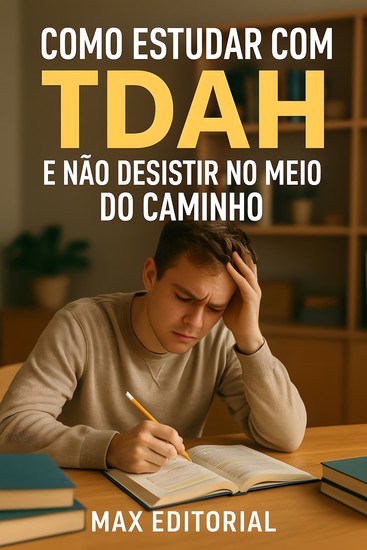 Como Estudar com Tdah e no Desistir no Meio do Caminho - cover