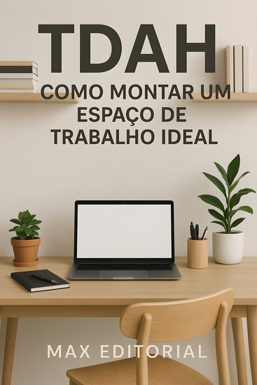 Tdah Como Montar Um Espaco de Trabalho Ideal - cover