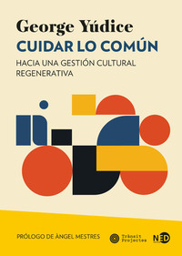 Cuidar lo común - Hacia una gestión cultural regenerativa