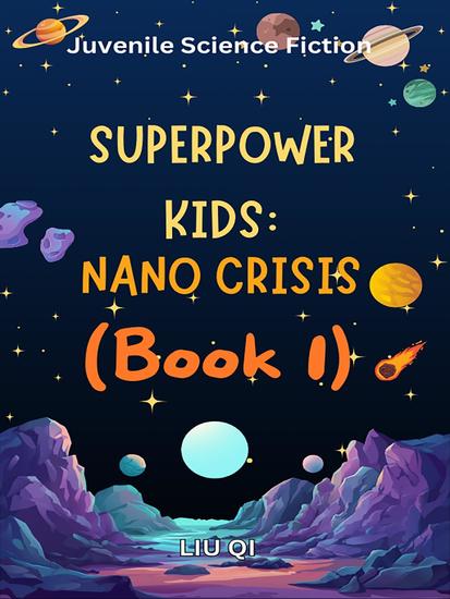 Superpower Kids：Nano Crisis（Book 1） - cover