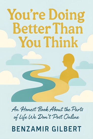 You're Doing Better Than You Think - An Honest Book About the Parts of Life We Don't Post Online - cover
