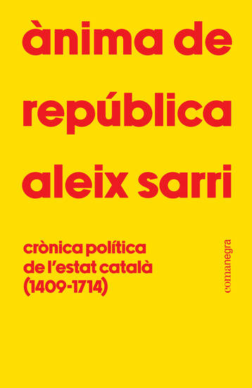 Ànima de república - Crònica política de l'Estat català (1409-1714) - cover