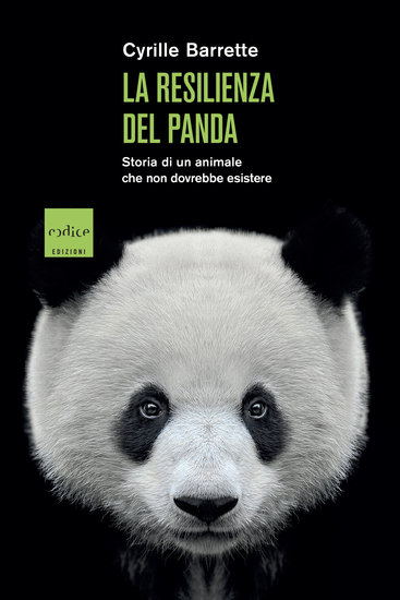 La resilienza del panda - Storia di un animale che non dovrebbe esistere - cover