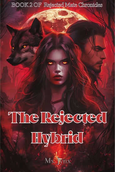 The Rejected Hybrid - A Pregnant Hybrid Queen Reverse Harem Romance of Betrayal and War - cover