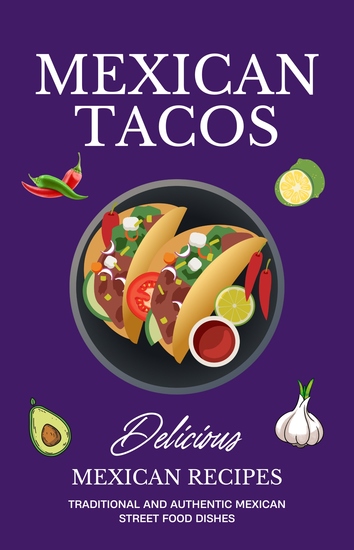 Mexican Tacos - Taco CookbookTaco Recipes Mexican Recipes Street Food Recipes Authentic Mexican Easy Taco Recipes Mexican Food Contents Included - cover