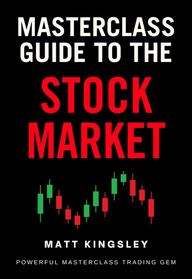 Masterclass Guide to the Stock Market - Create 10000+ Profit Per Month: Masterclass Guide to the Stock Market Stock Market Investing Investing Guide Stock Market - cover