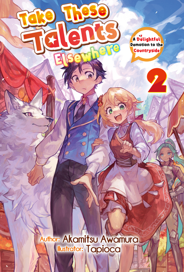Take These Talents Elsewhere: A Delightful Demotion to the Countryside Volume 2 - cover
