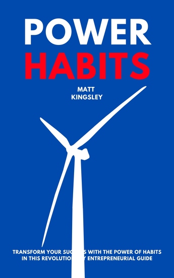 Power Habits - Transform Your Success With the Power of Habits in This Revolutionary Entrepreneurial Guide - cover