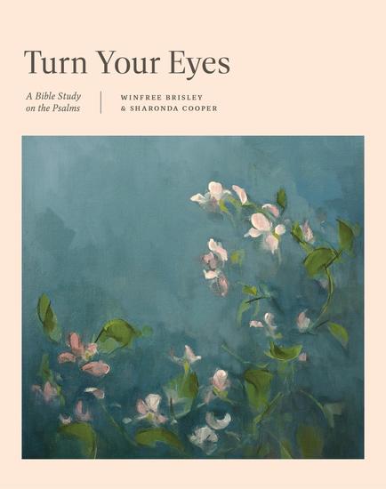 Turn Your Eyes - A Bible Study on the Psalms - cover