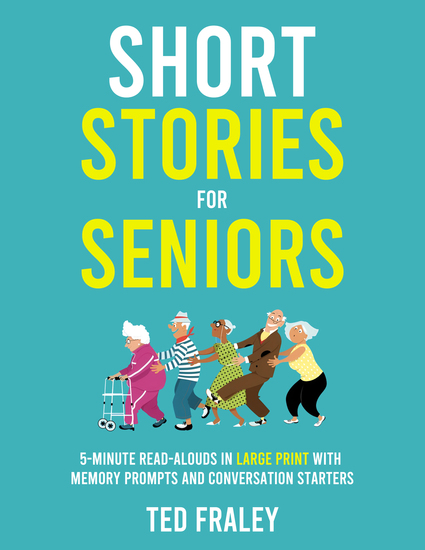 Short Stories for Seniors - 5-Minute Read-Alouds in Large Print with Memory Prompts and Conversation Starters - cover