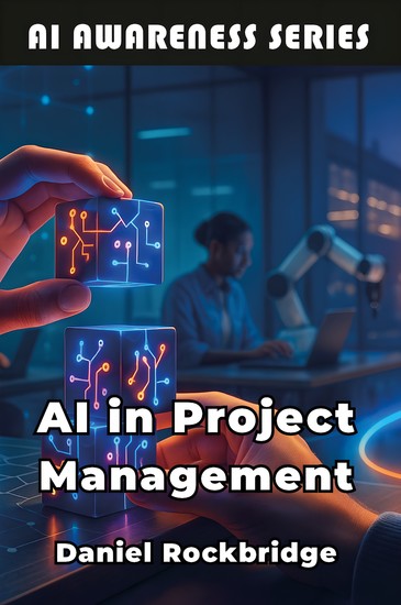 AI in Project Management - Building More Successful Projects Through AI and Data-Driven Insights - cover