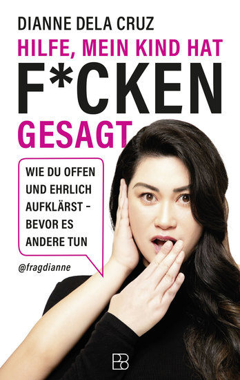 Hilfe mein Kind hat f*cken gesagt - Wie du offen und ehrlich aufklärst – bevor andere es tun - cover