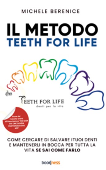 Il Metodo Teeth for Life - Come cercare di salvare i tuoi denti e mantenerli in bocca per tutta la vita se sai farlo - cover