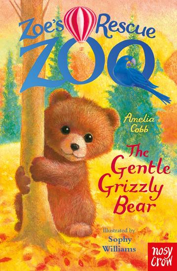 Zoe's Rescue Zoo: The Gentle Grizzly Bear - cover