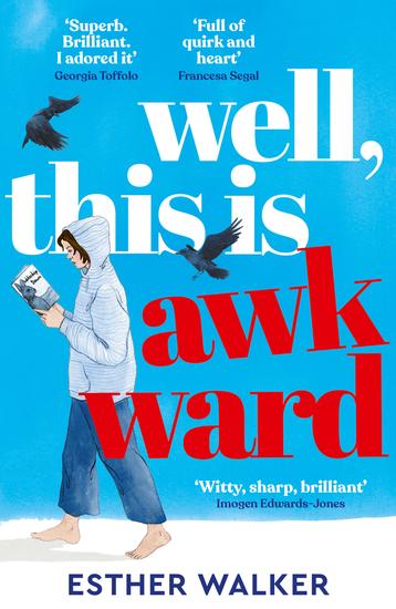 Well This Is Awkward - The hilarious and uplifting debut novel about finding a family when you least expect it 'Brilliant' – Georgia Toffolo - cover