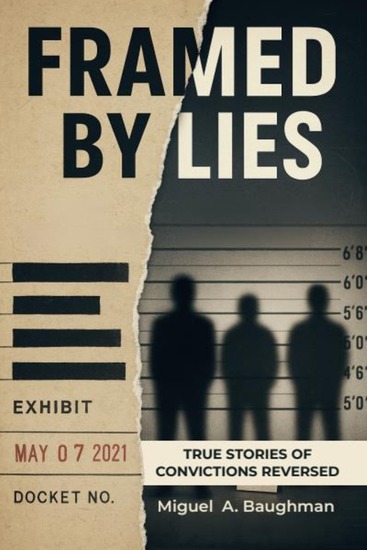 Framed by Lies - True Stories of Convictions Reversed - cover