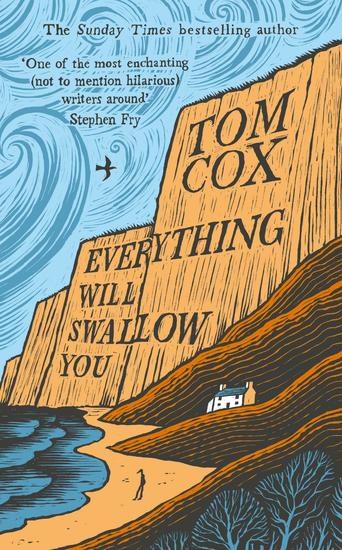 Everything Will Swallow You - From the Sunday Times-Bestselling Author - cover